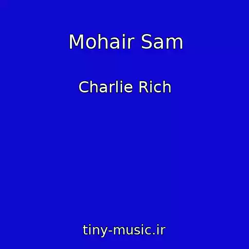 کاور آهنگ Mohair Sam از Charlie Rich