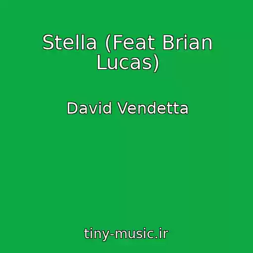 کاور آهنگ Stella (Feat Brian Lucas) از David Vendetta