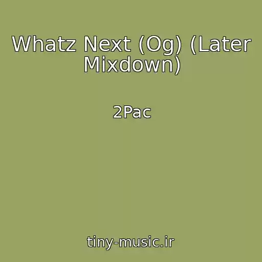 کاور آهنگ Whatz Next (Og) (Later Mixdown) از 2Pac