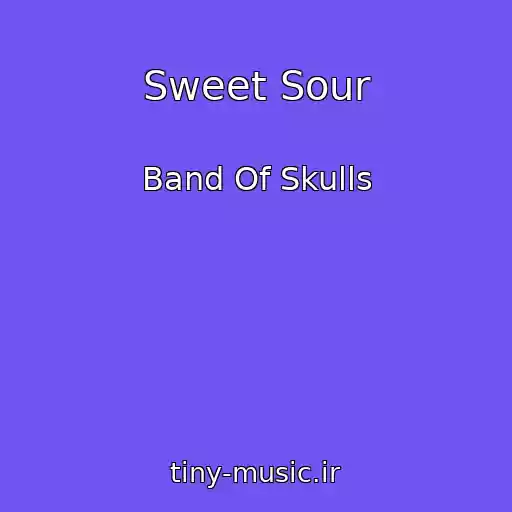 کاور آهنگ Sweet Sour از Band Of Skulls