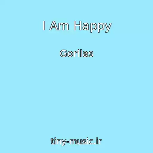 کاور آهنگ I Am Happy از Gorilas