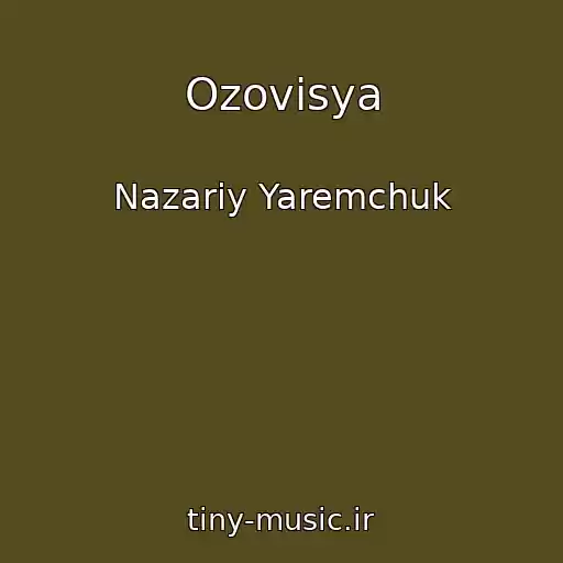 کاور آهنگ Ozovisya از Nazarіy Yaremchuk