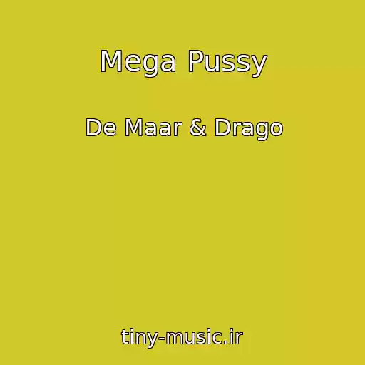 کاور آهنگ Mega Pussy از De Maar & Drago