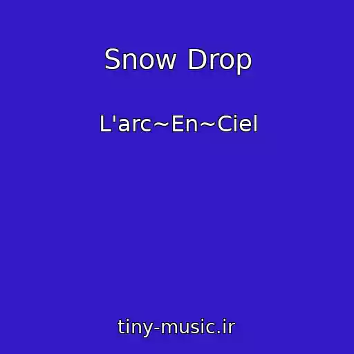 کاور آهنگ Snow Drop از L'arc~En~Ciel