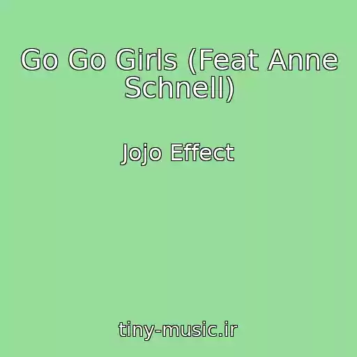 کاور آهنگ Go Go Girls (Feat Anne Schnell) از Jojo Effect