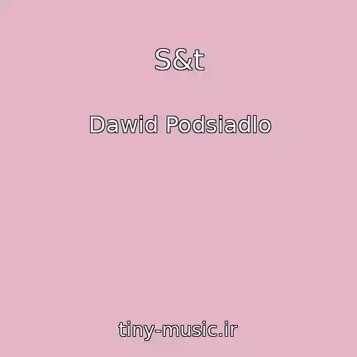 کاور آهنگ S&t از Dawid Podsiadlo