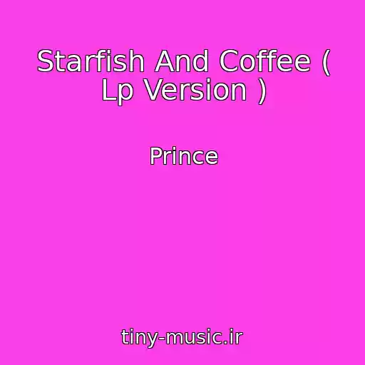 کاور آهنگ Starfish And Coffee ( Lp Version ) از Prince