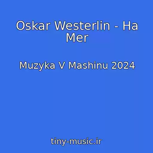 کاور آهنگ Oskar Westerlin - Ha Mer از Muzyka V Mashinu 2024