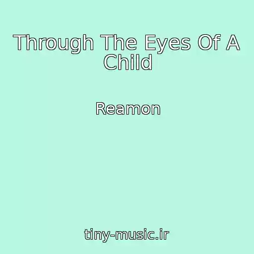 کاور آهنگ Through The Eyes Of A Child از Reamon