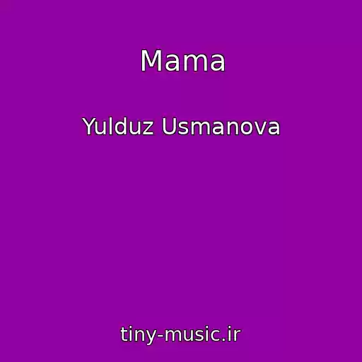 کاور آهنگ Mama از Yulduz Usmanova