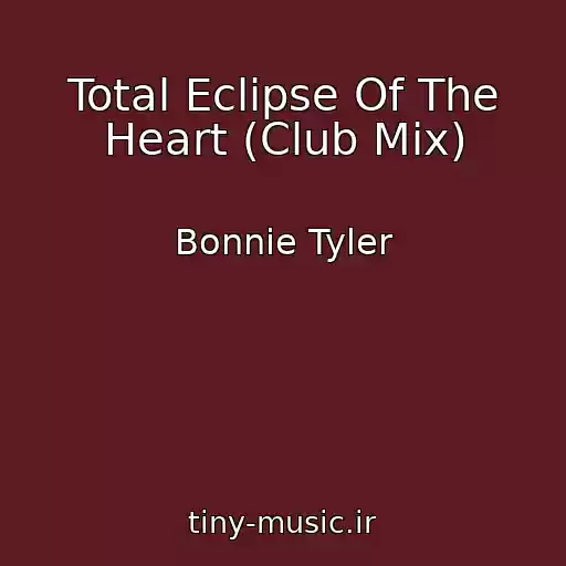 کاور آهنگ Total Eclipse Of The Heart (Club Mix) از Bonnie Tyler