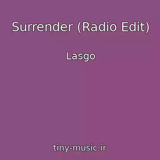 کاور آهنگ Surrender (Radio Edit) از Lasgo