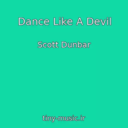 کاور آهنگ Dance Like A Devil از Scott Dunbar