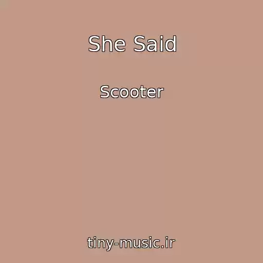 کاور آهنگ She Said از Scooter