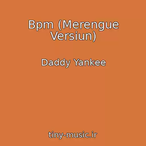 کاور آهنگ Bpm (Merengue Versiun) از Daddy Yankee