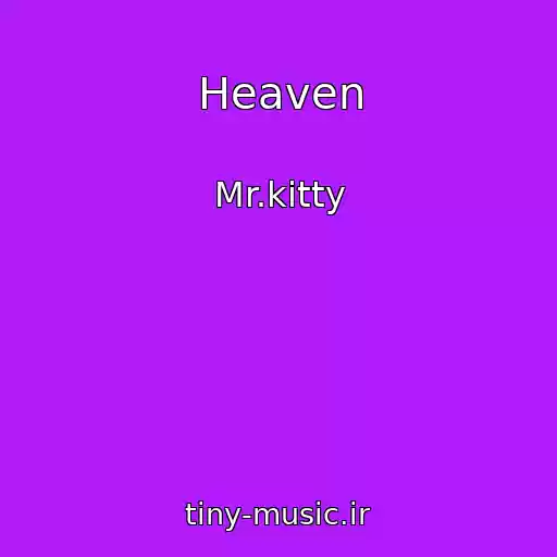 کاور آهنگ Heaven از Mr.kitty