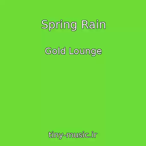 کاور آهنگ Spring Rain از Gold Lounge