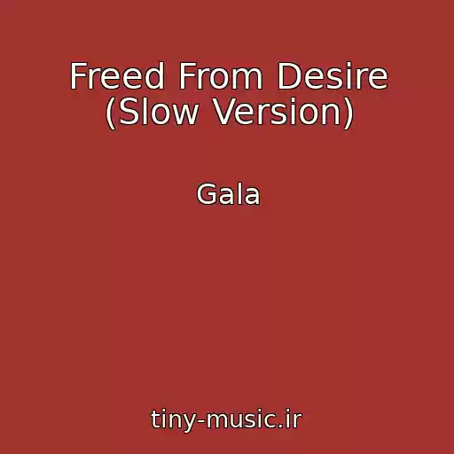 کاور آهنگ Freed From Desire (Slow Version) از Gala