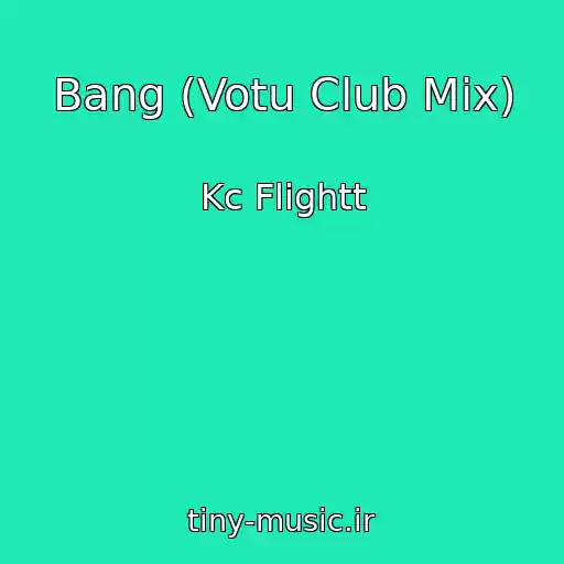 کاور آهنگ Bang (Votu Club Mix) از Kc Flightt