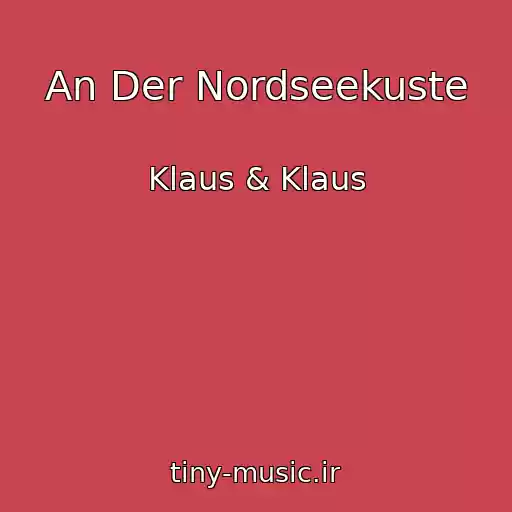 کاور آهنگ An Der Nordseekuste از Klaus & Klaus