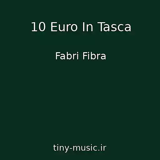 کاور آهنگ 10 Euro In Tasca از Fabri Fibra