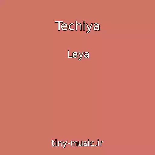 کاور آهنگ Techіya از Leya