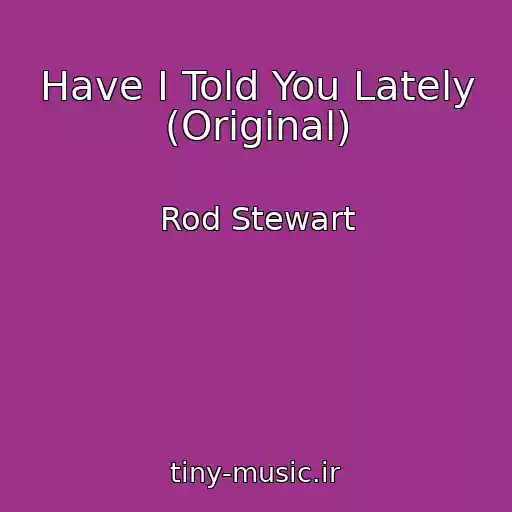کاور آهنگ Have I Told You Lately (Original) از Rod Stewart