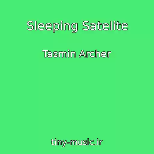 کاور آهنگ Sleeping Satelite از Tasmin Archer