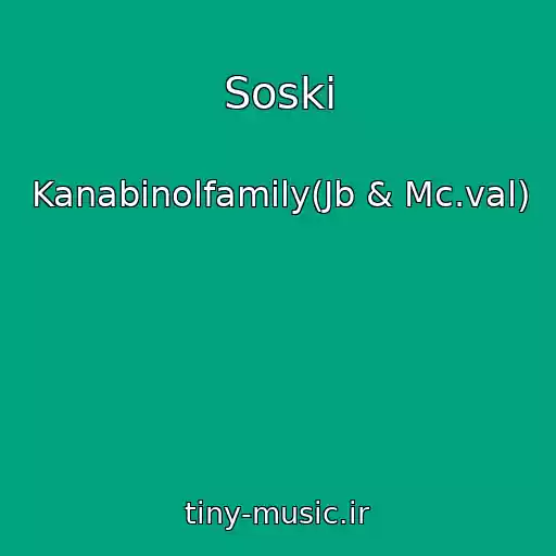 کاور آهنگ Soski از Kanabinolfamily(Jb & Mc.val)