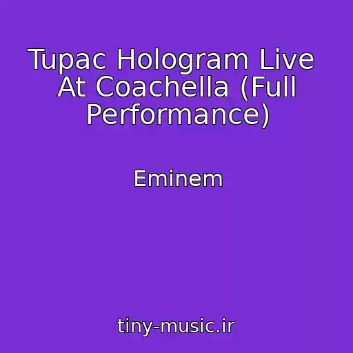 کاور آهنگ Tupac Hologram Live  At Coachella (Full Performance) از Eminem