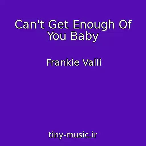 کاور آهنگ Can't Get Enough Of You Baby از Frankie Valli