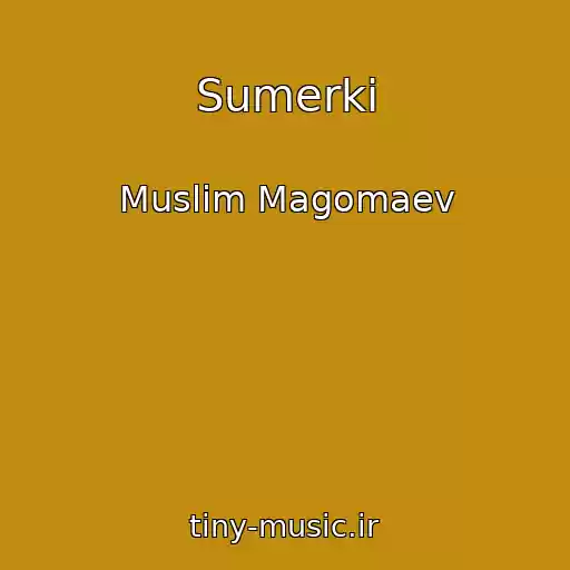 کاور آهنگ Sumerki از Muslim Magomaev