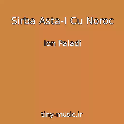 کاور آهنگ Sirba Asta-I Cu Noroc از Ion Paladi