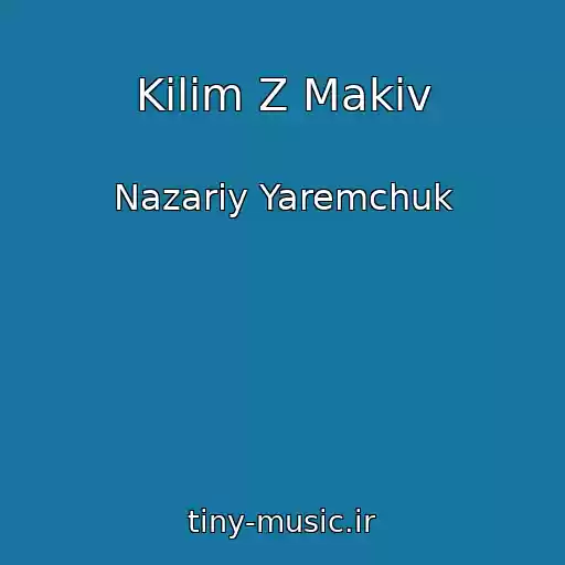 کاور آهنگ Kilim Z Makіv از Nazarіy Yaremchuk
