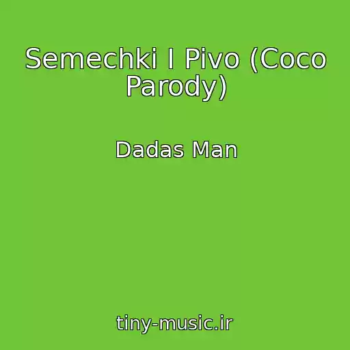 کاور آهنگ Semechki I Pivo (Coco Parody) از Dadas Man