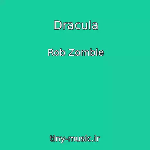 کاور آهنگ Dracula از Rob Zombie