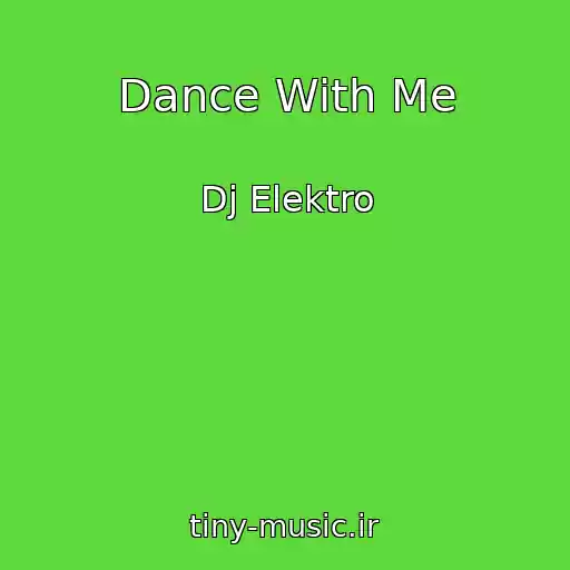کاور آهنگ Dance With Me از Dj Elektro