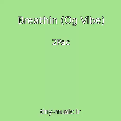 کاور آهنگ Breathin (Og Vibe) از 2Pac