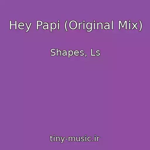کاور آهنگ Hey Papi (Original Mix) از Shapes, Ls
