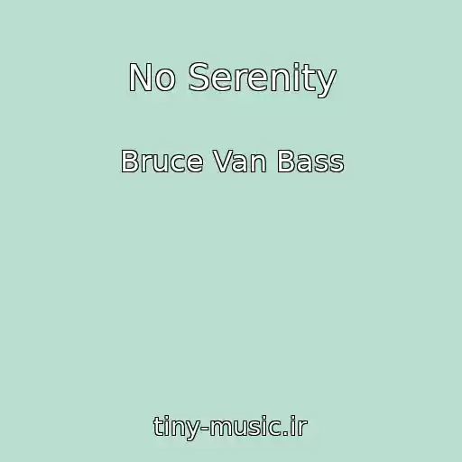 کاور آهنگ No Serenity از Bruce Van Bass