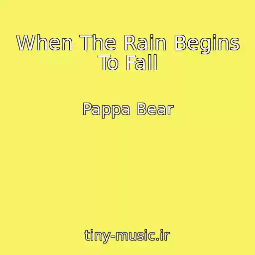 کاور آهنگ When The Rain Begins To Fall از Pappa Bear