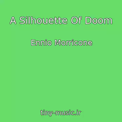 کاور آهنگ A Silhouette Of Doom از Ennio Morricone
