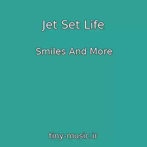 کاور آهنگ Jet Set Life از Smiles And More