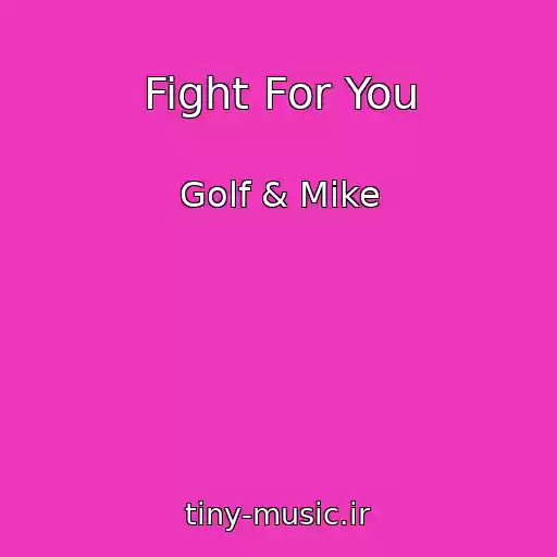 کاور آهنگ Fight For You از Golf & Mike