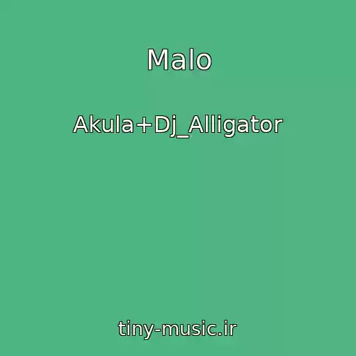 کاور آهنگ Malo از Akula+Dj_Alligator