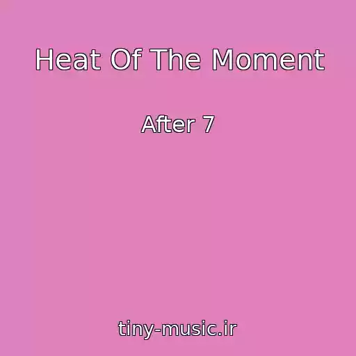 کاور آهنگ Heat Of The Moment از After 7