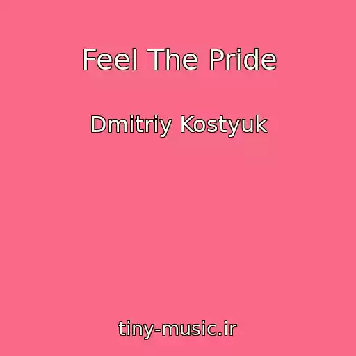 کاور آهنگ Feel The Pride از Dmitriy Kostyuk