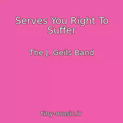 کاور آهنگ Serves You Right To Suffer از The J. Geils Band