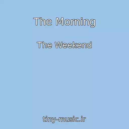 کاور آهنگ The Morning از The Weekend