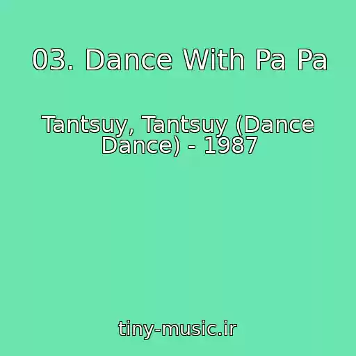 کاور آهنگ 03. Dance With Pa Pa از Tantsuy, Tantsuy (Dance Dance) - 1987